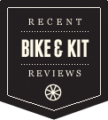 Bikes and Kit Reviews
